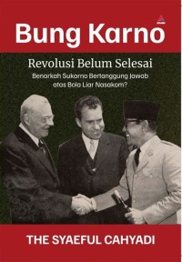 BUNG KARNO REVOLUSI BELUM SELESAI