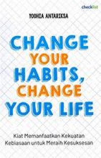 CHANGE YOUR HABITS, CHANGE YOUR LIFE