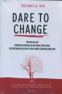 DARE TO CHANGE