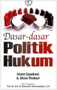 DASAR-DASAR POLITIK HUKUM