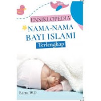 ENSIKLOPEDIA NAMA-NAMA BAYI ISLAMI TERLENGKAP