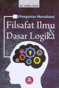 FILSAFAT ILMU & DASAR LOGIKA