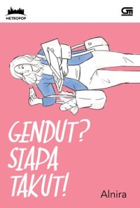 GENDUT? SIAPA TAKUT!