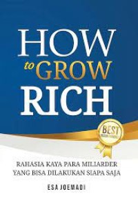 HOW TO GROW RICH