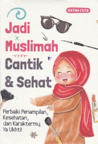 JADI MUSLIMAH CANTIK DAN SEHAT