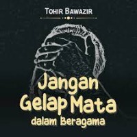 JANGAN GELAP MATA DALAM BERAGAMA