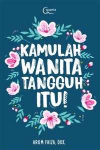 KAMULAH WANITA TANGGUH ITU