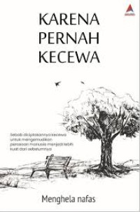 KARENA PERNAH KECEWA