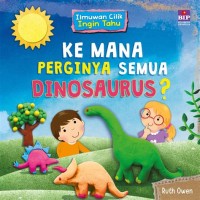 KE MANA PERGINYA SEMUA DINOSAURUS?