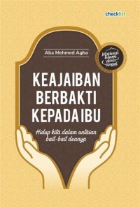 KEAJAIBAN BERBAKTI KEPADA IBU