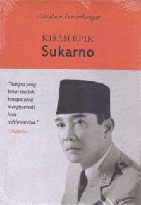 KISAH EPIK SUKARNO