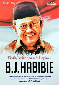 KISAH PERJUANGAN & INSPIRASI B.J. HABIBIE