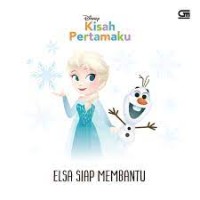 KISAH PERTAMAKU: ELSA SIAP MEMBANTU