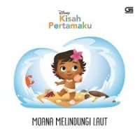 KISAH PERTAMAKU: MOANA MELINDUNGI LAUT