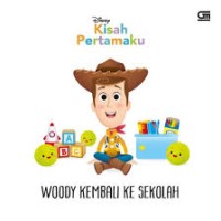 KISAH PERTAMAKU: WOODY KEMBALI KE SEKOLAH