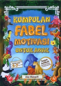 KUMPULAN FABEL MOTIVASI UNTUK ANAK