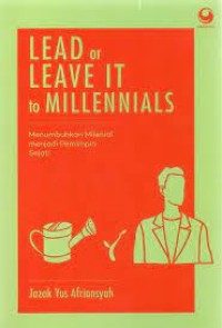 LEAD OR LEAVE IT TO MILLENNIALS