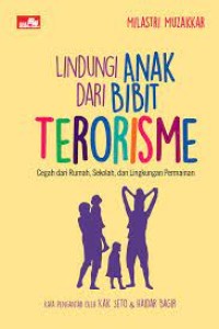 LINDUNGI ANAK DARI BIBIT TERORISME