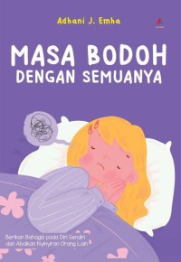 MASA BODOH DENGAN SEMUANYA