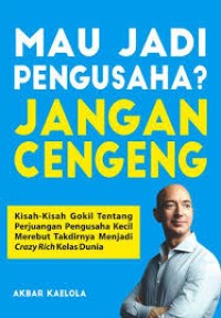 MAU JADI PENGUSAHA? JANGAN CENGENG