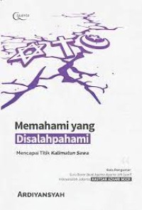 MEMAHAMI YANG DISALAHPAHAMI