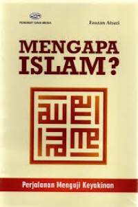 MENGAPA ISLAM?