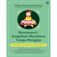 MONTESSORI: KEAJAIBAN MEMBACA TANPA MENGEJA