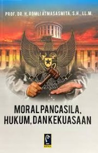 MORAL PANCASILA HUKUM, DAN KEKUASAAN