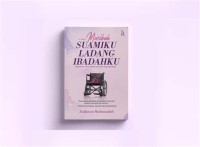 MUSIBAH SUAMIKU LADANG IBADAHKU