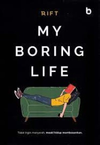 MY BORING LIFE