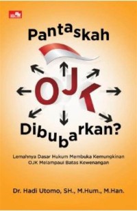 PANTASKAH  OJK DIBUBARKAN?