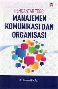 PENGANTAR TEORI MANAJEMEN KOMUNIKASI DAN ORGANISASI