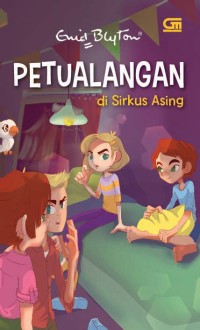 PETUALANGAN DI SIIRKUS ASING