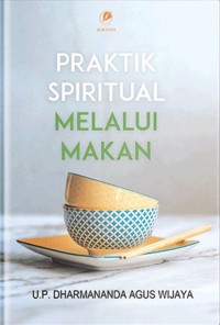 PRAKTIK SPIRITUAL MELALUI MAKANAN