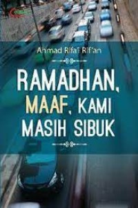 RAMADHAN MAAF, KAMI MASIH SIBUK