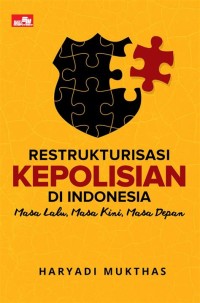 RESTRUKTURISASI KEPOLISIAN DI INDONESIA