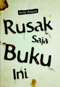 RUSAK SAJA BUKU INI