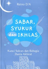 SABAR, SYUKUR DAN IKHLAS