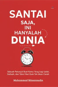 SANTAI AJA HANYALAH DUNIA