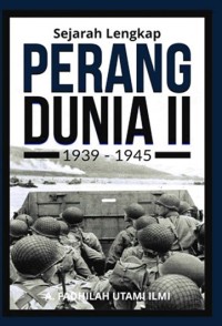 SEJARAH LENGKAP PERANG DUNIA II