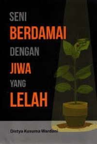 SENI BERDAMAI DENGAN JIWA YANG LELAH