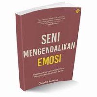 SENI MENGENDALIKAN EMOSI