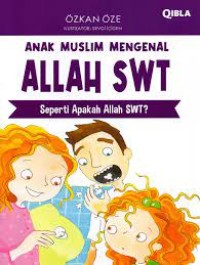 SEPERTI APAKAH ALLAH SWT?