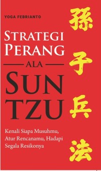 STRATEGI PERANG ALA SUN TZU