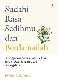 SUDAHI RASA SEDIHMU DAN BERDAMAILAH