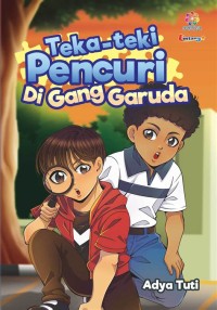 TEKA-TEKI PENCURI DI GANG GARUDA