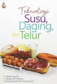 TEKNOLOGI SUSU,DAGING, DAN TELUR