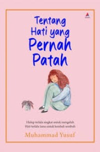 TENTANG HATI YANG PERNAH PATAH