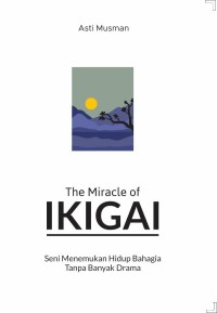 THE MIRACLE OF IKIGAI