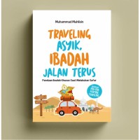 TRAVELING ASYIK IBADAH JALAN TERUS